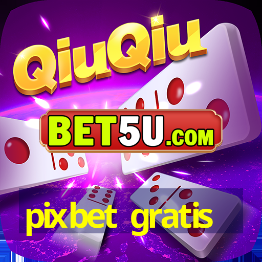 pixbet gratis